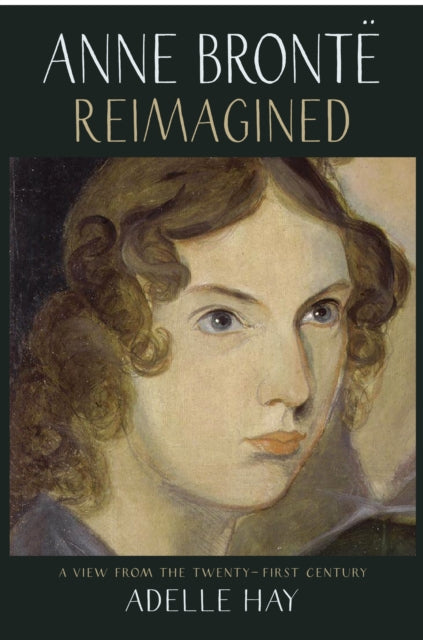 Anne Bronte Reimagined