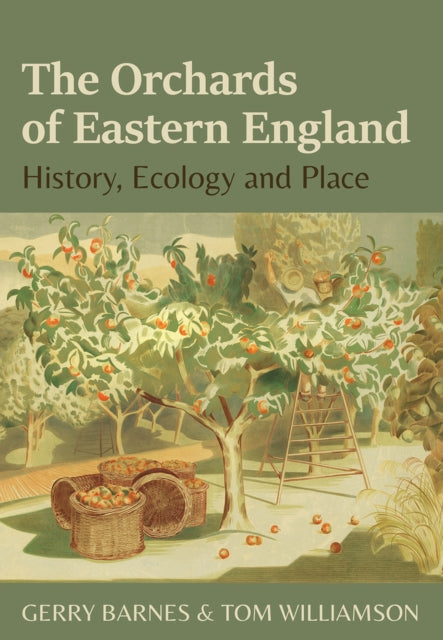 The Orchards of Eastern England - History, ecology and place