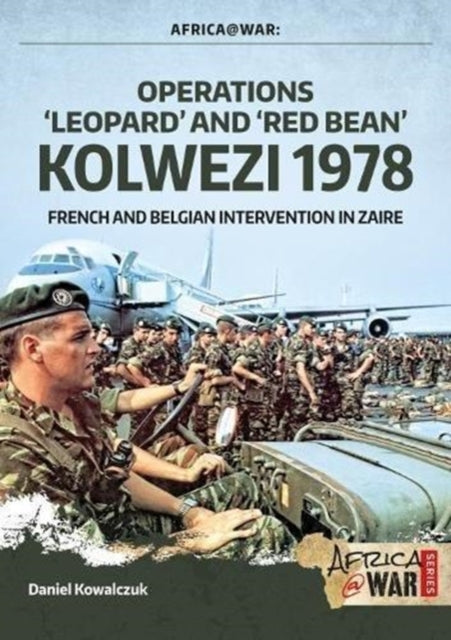 "Operations 'Leopard' and 'Red Bean' - Kolwezi 1978"