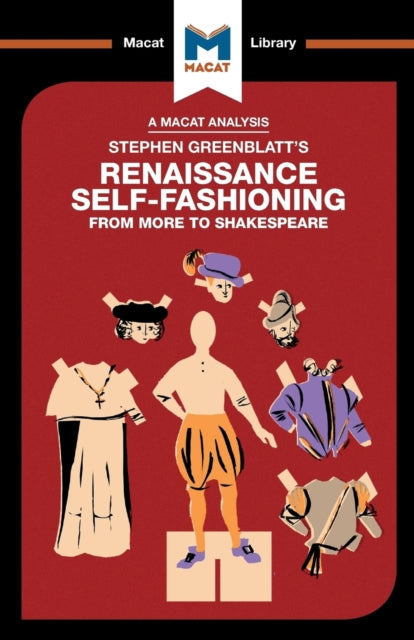 Analysis of Stephen Greenblatt's Renaissance Self-Fashioning