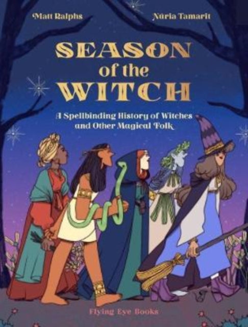 Season of the Witch - A Spellbinding History of Witches and Other Magical Folk