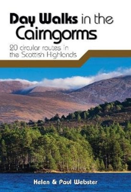 Day Walks in the Cairngorms - 20 circular routes in the Scottish Highlands