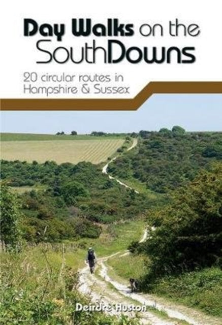 Day Walks on the South Downs - 20 circular routes in Hampshire & Sussex