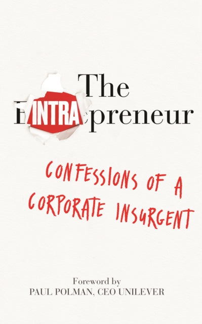 The Intrapreneur - Confessions of a corporate insurgent