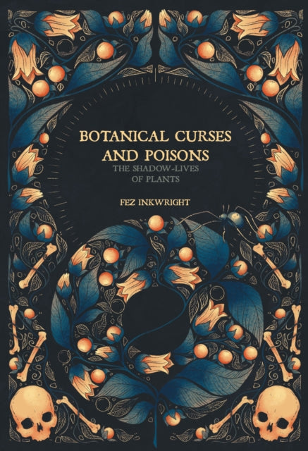 Botanical Curses And Poisons - The Shadow Lives of Plants