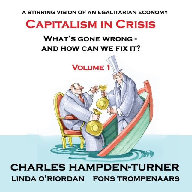 Capitalism in Crisis (Volume 1) - What's gone wrong and how can we fix it?