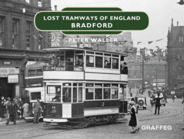 Lost Tramways of England: Bradford