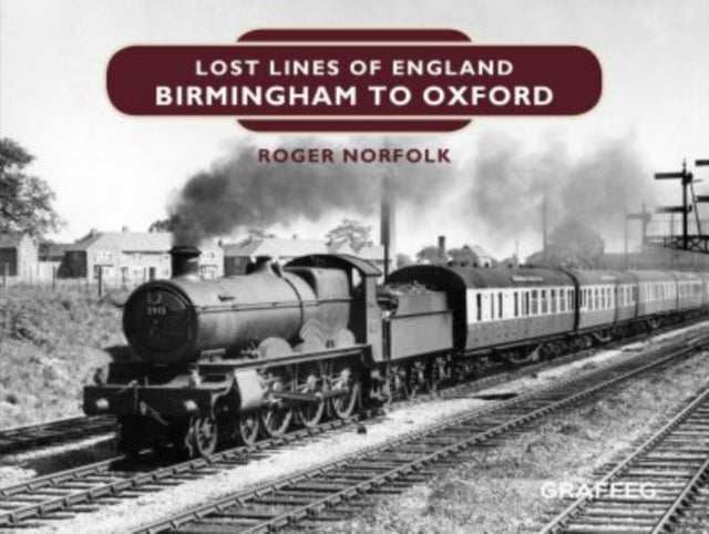 Lost Lines of England: Birmingham to Oxford