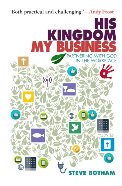 His Kingdom, My Business - Partnering with God in the Workplace