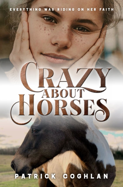 Crazy About Horses - Everything was Riding on Her Faith