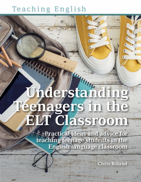 Understanding Teenagers in the ELT Classroom