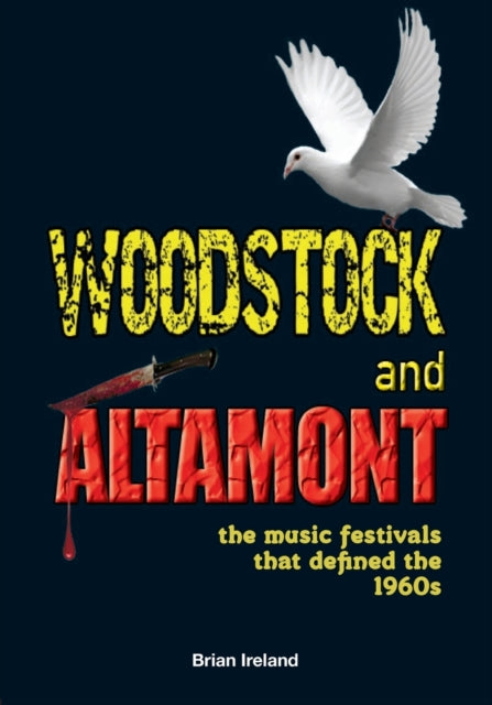 Woodstock and Altamont - The music festivals that defined the 1960s