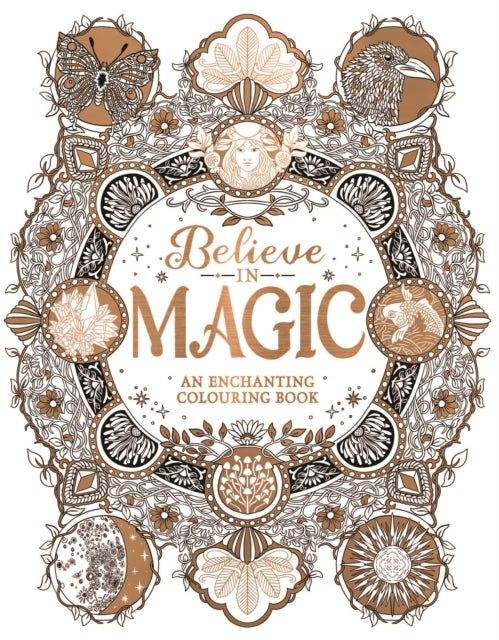 Believe in Magic - An Enchanting Colouring Book