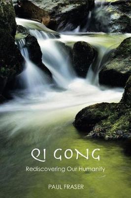 Qi Gong - Rediscovering Our Humanity