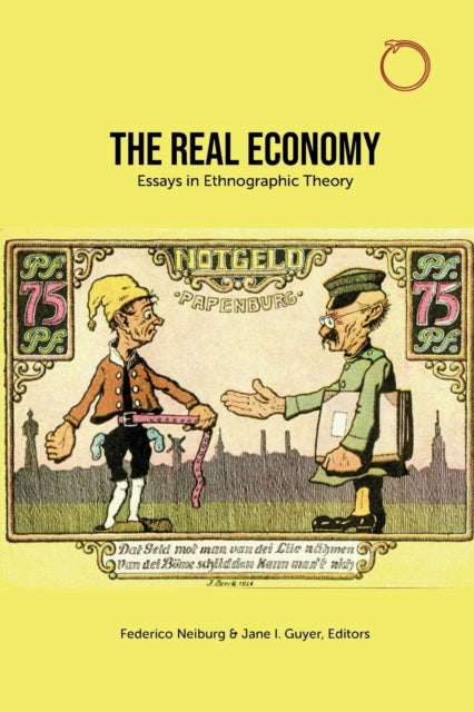 Real Economy – Essays in Ethnographic Theory