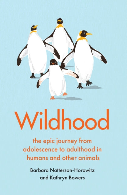Wildhood - the epic journey from adolescence to adulthood in humans and other animals
