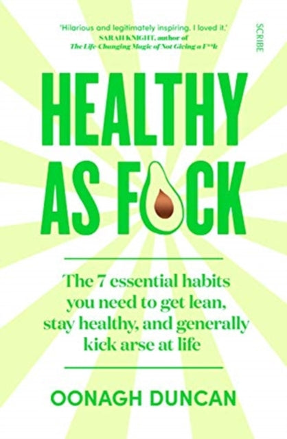 Healthy As F*ck - the 7 essential habits you need to get lean, stay healthy, and generally kick arse at life