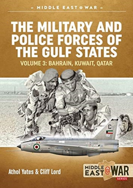 Military and Police Forces of the Gulf States Volume 3