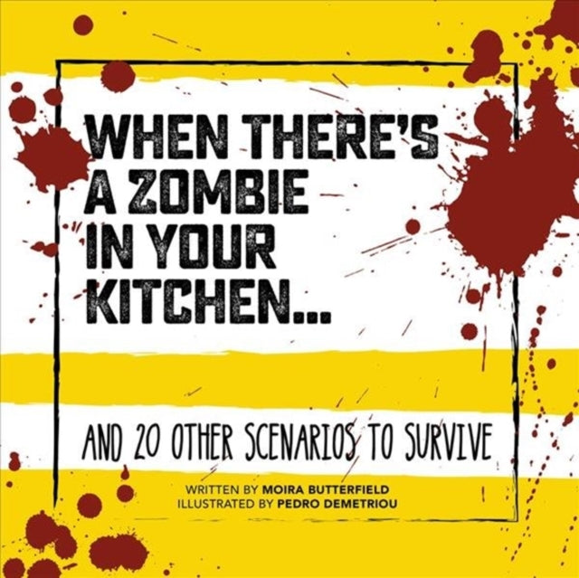 When There's a Zombie in Your Kitchen - And 20 Other Scenarios to Survive