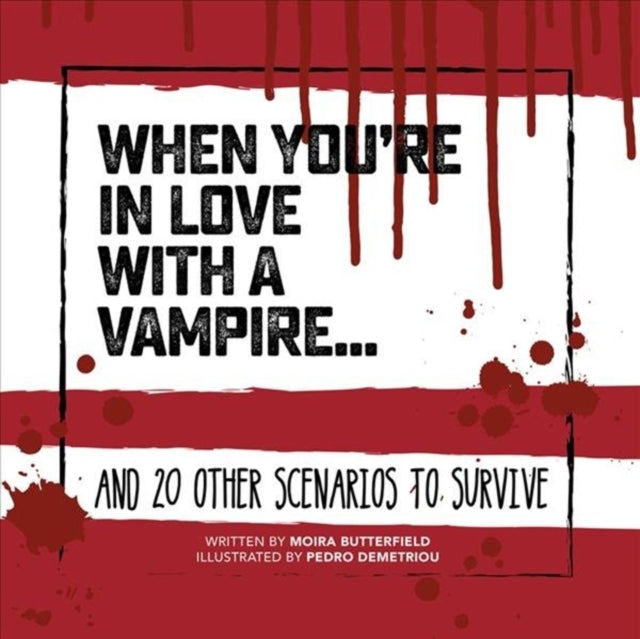 When You're in Love with a Vampire - And 20 Other Scenarios to Survive