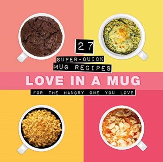 Love In A Mug - 27 Super-Quick Mug Recipes For The Hangry One You Love