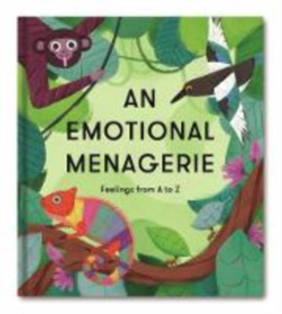 An Emotional Menagerie - Feelings from A-Z