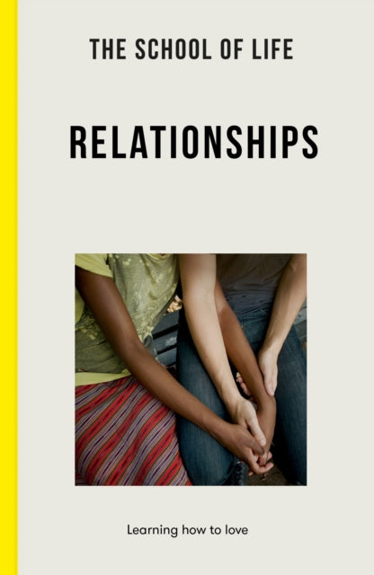 The School of Life: Relationships - learning how to love