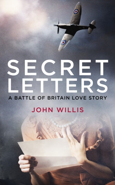 Secret Letters - A Battle of Britain Love Story