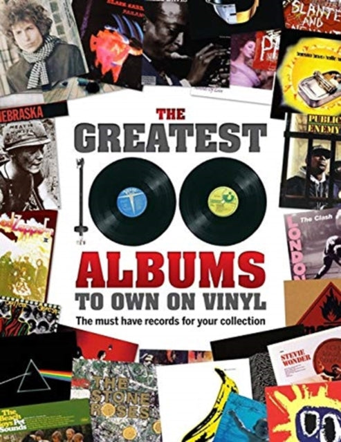 The Greatest 100 Albums to own on Vinyl - The must have records for your collection