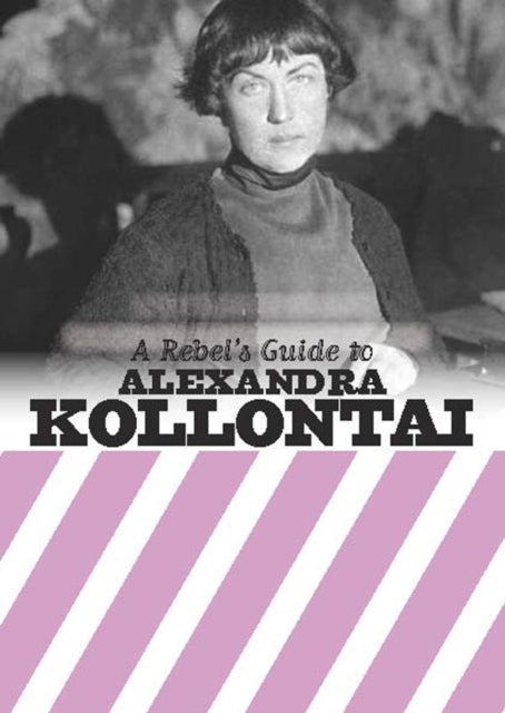 Rebel's Guide to Alexandra Kollontai