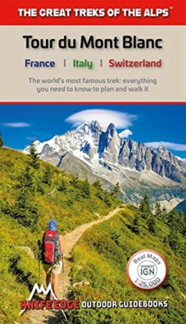 Tour du Mont Blanc - The World's most famous trek - everything you need to know to plan and walk it