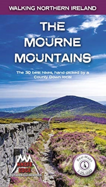 The Mourne Mountains - The 30 best hikes, handpicked by a County Down local