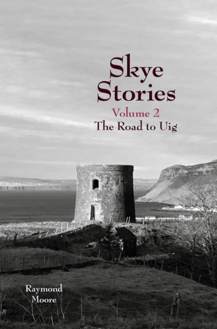 Skye Stories Volume 2 - The Road to Uig