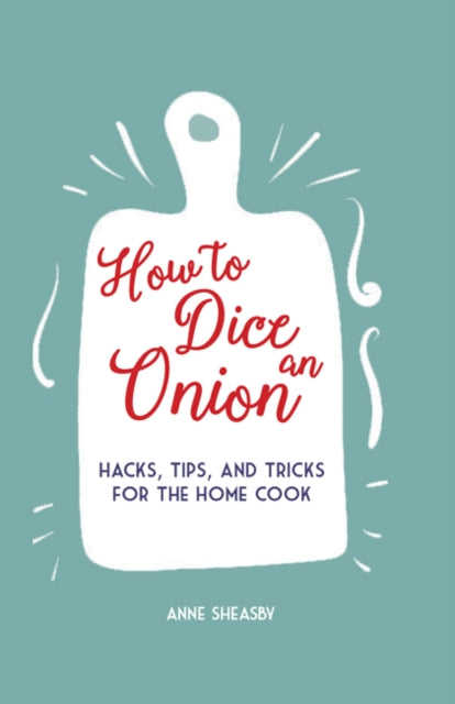 How to Dice an Onion - Hacks, Tips, and Tricks for the Home Cook