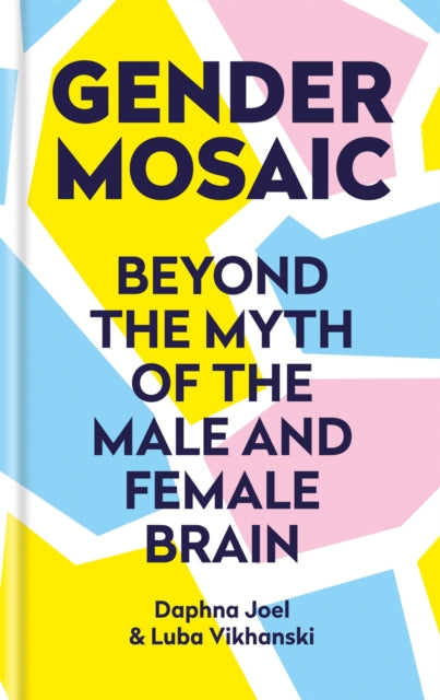 Gender Mosaic - Beyond the myth of the male and female brain