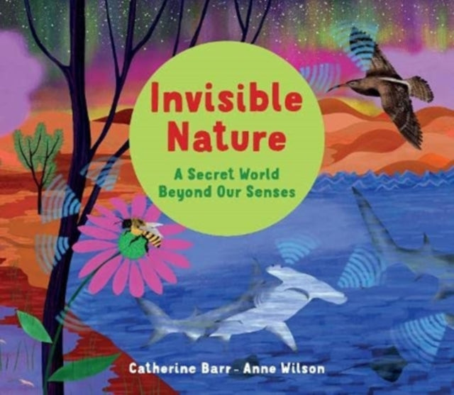 Invisible Nature - A Secret World Beyond our Senses