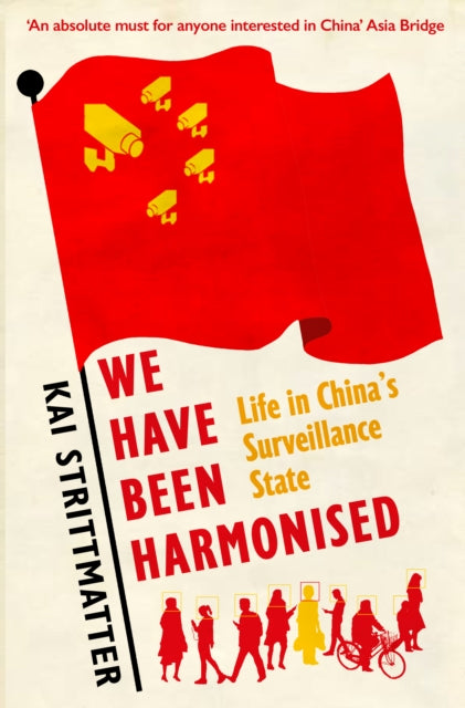 We have been harmonised - Life in China's Surveillance State