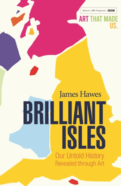 Brilliant Isles - Our Untold History Revealed Through Art