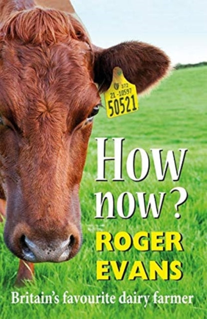 How now? - Britain's Favourite Dairy Farmer