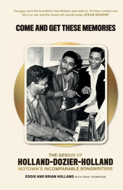 Come and Get These Memories - The Genius of Holland-Dozier-Holland, Motown's Incomparable Songwriters