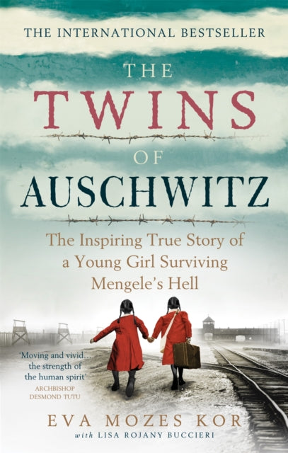 The Twins of Auschwitz - The inspiring true story of a young girl surviving Mengele's hell