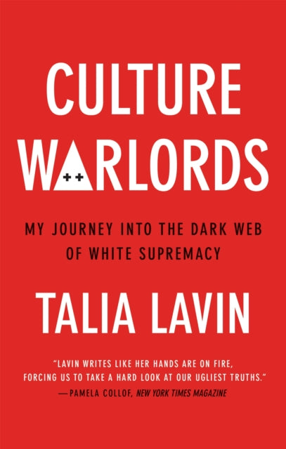 Culture Warlords - My Journey into the Dark Web of White Supremacy