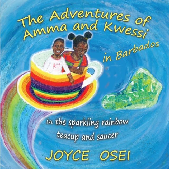 The Adventures of Amma and Kwessi - in Barbados - in the sparkling rainbow teacup and saucer