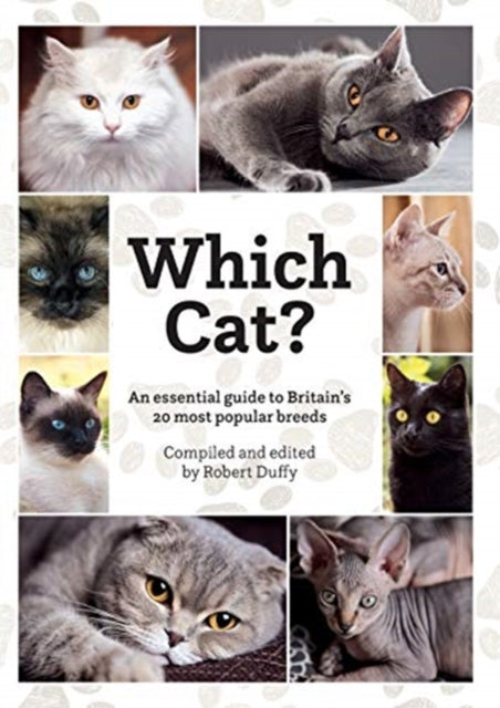 Which Cat? - An essential guide to Britain's 20 most popular cats.