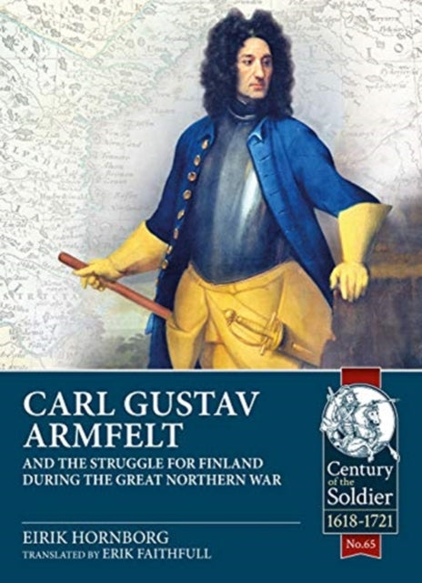 Carl Gustav Armfelt and the Struggle for Finland During the Great Northern War