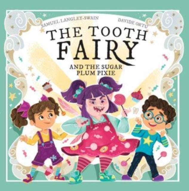 TOOTH FAIRY & THE SUGAR PLUM PIXIE