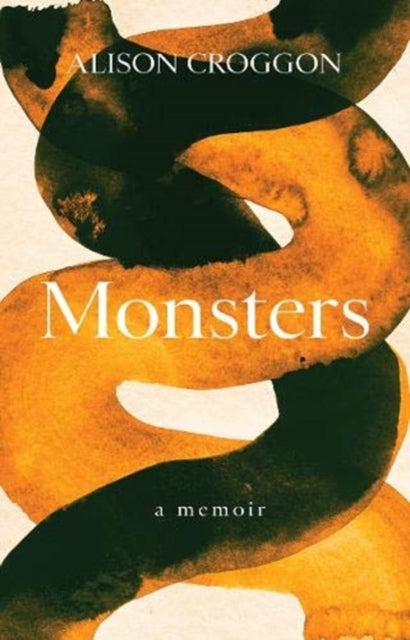 Monsters - a memoir