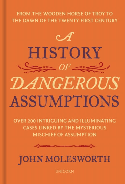 History of Dangerous Assumptions