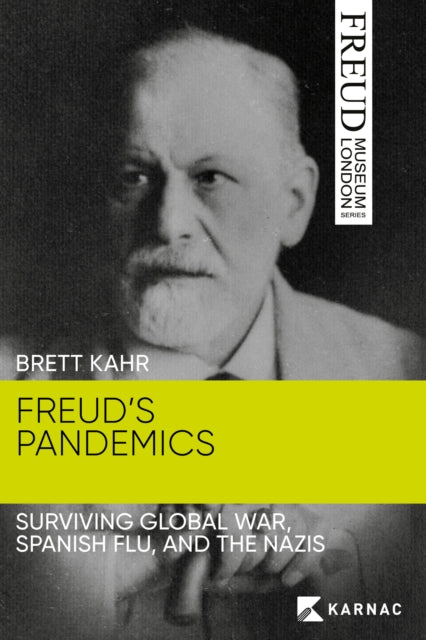 Freud's Pandemics - Surviving Global War, Spanish Flu and the Nazis