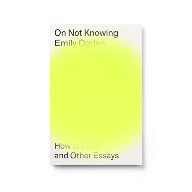 On Not Knowing